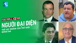 Football Extra | Người Đại Diện Của Cầu Thủ - Thế Lực Ngầm Trong Thế Giới Bóng Đá