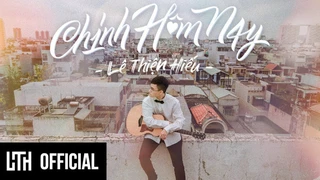 Chính Hôm Nay - Lê Thiện Hiếu