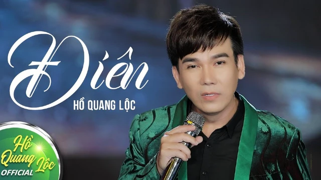 Điên - Hồ Quang Lộc (Tuyệt Phẩm Trữ Tình Mới Nhất)
