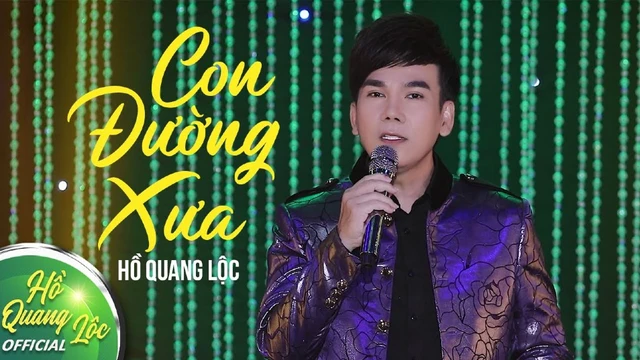 Con Đường Xưa - Hồ Quang Lộc (MV Official)