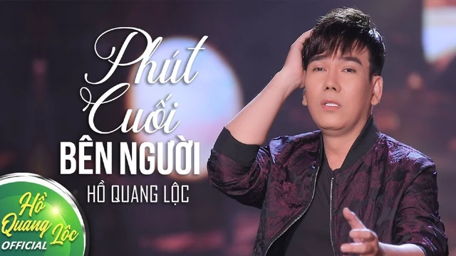 Phút Cuối Bên Người - Hồ Quang Lộc (MV Official)