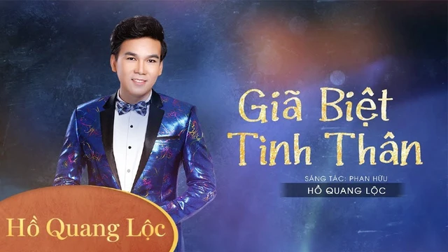 Giã Biệt Tình Thân , Sáng Tác: Phan Hữu | Hồ Quang Lộc