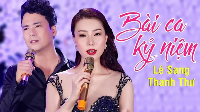 Bài Ca Kỷ Niệm - Lê Sang ft Hoa Hậu Thanh Thư - MV Full HD