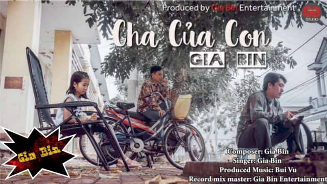 Cha Của Con (MV4K) Ll Gia Bin Ll Produced By Gia Bin Entertainment (Câu Chuyện Cha Con Đầy Nước Mắt)