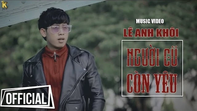Người Cũ Giờ Em Ở Đâu - Lê Anh Khôi - MV Official