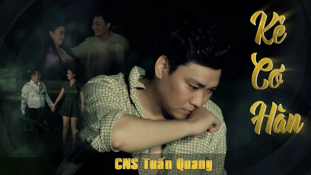Kẻ Cơ Hàn - Tuấn Quang - MV 4K ( Trung Tâm Tuấn Quang )