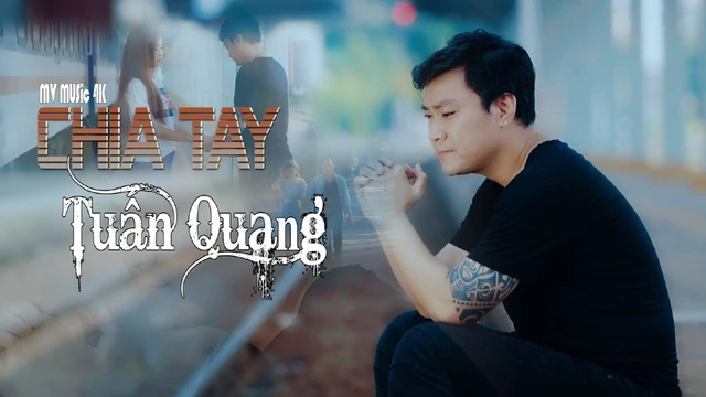 Chia Tay - Tuấn Quang - MV 4K ( Album Vol3)