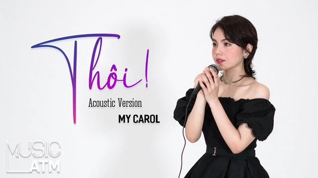 Thôi! (Acoustic Version) - My Carol