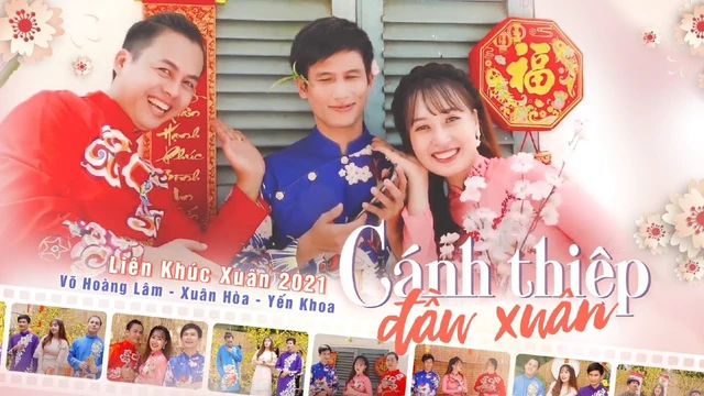 Lk Xuân Hay Nhất 2022 - Võ Hoàng Lâm & Xuân Hòa & Yến Khoa - Cánh Thiệp Đầu Xuân