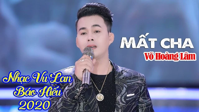 Mất Cha - Võ Hoàng Lâm - Bài Hát Cảm Động Về Tình Phụ Tử Mùa Vu Lan 2022