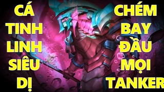 Cá Tinh Linh Siêu Dị Chém Bay Mọi Tanker