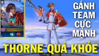 Thorne Late Game Quá Khỏe