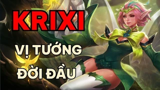 Krixi Vị Tướng Đời Đầu Vẫn Quá Khỏe