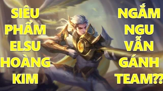 Elsu Ngắm Ngu Có Gánh Được Team