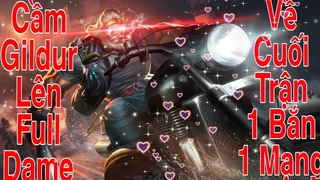 Gildur Full Dame 1 Bắn 1 Mạng