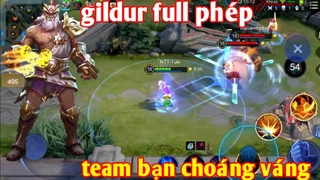 Gildur Full Phép Team Bạn Choáng Váng