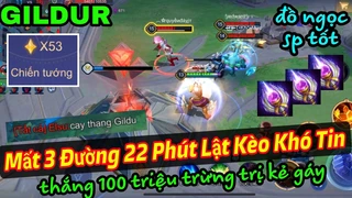 Gildur Mất 3 Đường Vẫn Lật Kèo Khó Tin