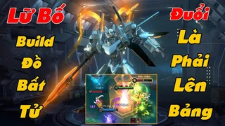 Lữ Bố Build Đồ Bất Tử Đuổi Là Lên Bảng