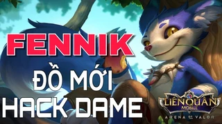 Fennik Đồ Mới Hack Dame Khủng Khiếp