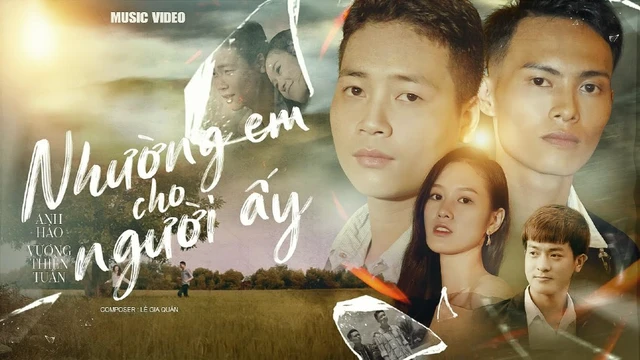 Nhường Em Cho Người Ấy - Vương Thiên Tuấn, Anh Hảo