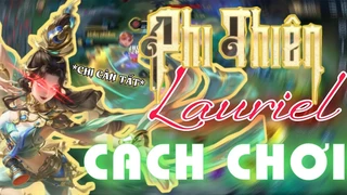 Lauriel Phi Thiên Cân Tất Mọi Đối Thủ