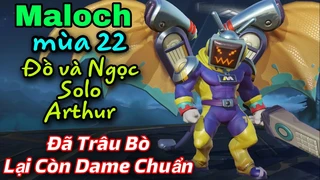 Maloch Đại Chiến Arthur Ai Trâu Hơn