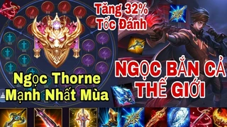 Thorne Cùng Bảng Ngọc Tăng Tốc Đánh Bắn Cả Thế Giới
