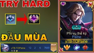 Paine Try Hard Gánh Team Đầu Mùa
