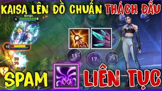 Kaisa Lên Đồ Chuẩn Thách Đấu Spam Liên Tục