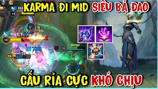 Karma Đi Mid Cấu Rỉa Siêu Khó Chịu