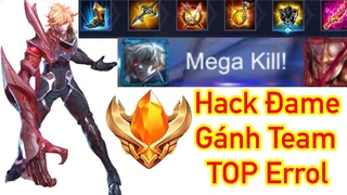 Errol Hack Dame Gánh Team Là Dễ