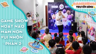  Game show hoạt náo mầm non vui nhộn - Phần 2
