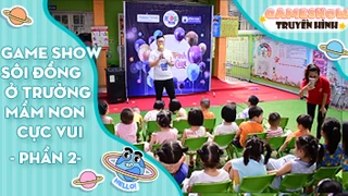 Game show sôi đồng ở trường mầm non cực vui - Phần 2