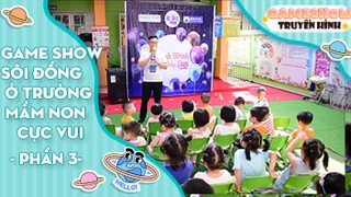 Game show sôi đồng ở trường mầm non cực vui - Phần 3