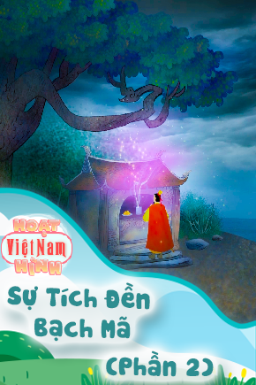 Sự Tích Đền Bạch Mã - Phần 2