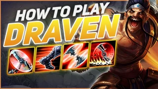 Cách Chơi Draven AD Hiệu Quả Nhất 