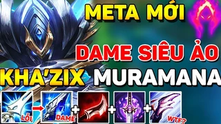 Khazix Meta Mới Dame Siêu Ảo