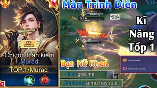 Kỹ Năng Đỉnh Cao Của Murad Khiến Team Khen Nức Nở