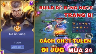 Cách Chơi Tulen Đi Rừng Cực Hiệu Quả Mùa Mới