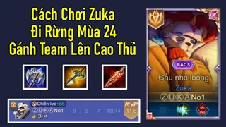 Zuka Đi Rừng Gánh Team Lên Cao Thủ