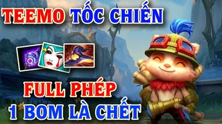 Teemo Full Phép 1 Bom Là Chết