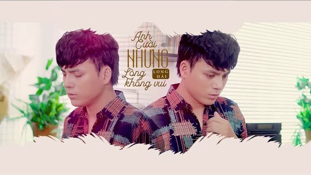 Anh Cười Nhưng Lòng Không Vui - Long Hải