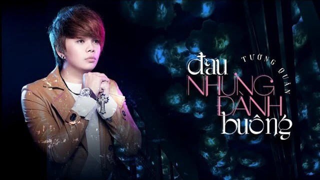 Đau Nhưng Đành Buông - Tường Quân