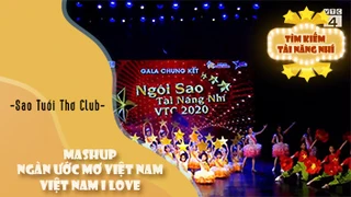 Mashup Ngàn Ước Mơ Việt Nam - Việt Nam I Love - Sao Tuổi Thơ Club