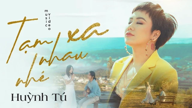 Tạm Xa Nhau Nhé - Huỳnh Tú
