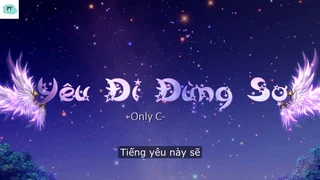 Yêu Đi Đừng Sợ||Only C