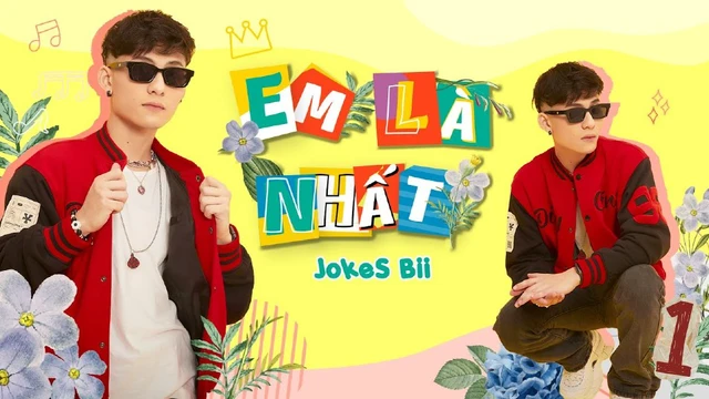 Em Là Nhất - JokeS Bii