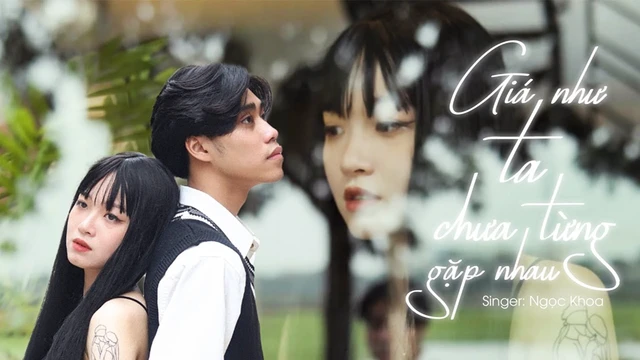 Giá Như Ta Chưa Từng Gặp Nhau - Ngọc Khoa