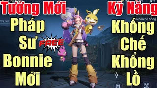 Bonnie Pháp Sư Có Kỹ Năng Khống Chế Khổng Lồ