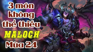 3 Món Không Thể Thiếu Cho Maloch Mùa Mới